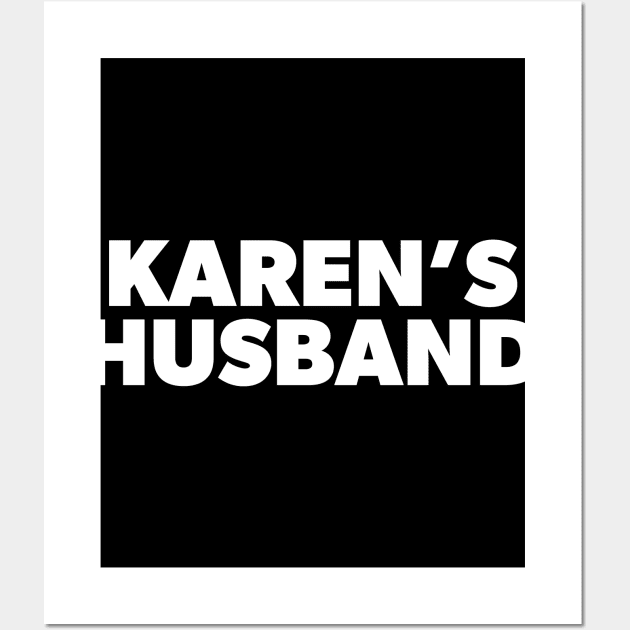 My Name is Karen's Husband and She Would Like to Speak with Your Manager Wall Art by Vector Deluxe